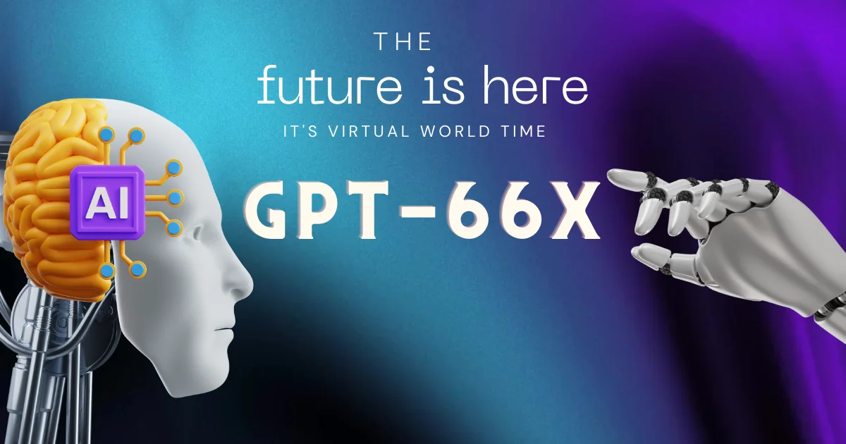GPT66X Unraveling the Future of Artificial Intelligence